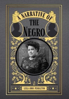 A Narrative of the Negro - Pendleton, Leila Amos