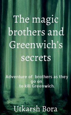 The magic brothers and Greenwich's secrets - Bora, Utkarsh
