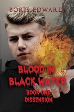Blood in Black Water: Book One: Dissension - Edwards, Boris