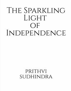 The Sparkling Light of Independence - Sudhindra, Prithvi