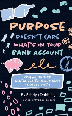 Purpose Doesn't Care What's in Your Bank Account - Dobbins, Sabriya A