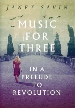 Music for Three in a Prelude to Revolution - Savin, Janet