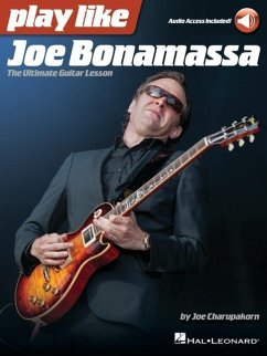 Play Like Joe Bonamassa: The Ultimate Guitar Lesson - Book with Online Audio by Joe Charupakorn - Charupakorn, Joe