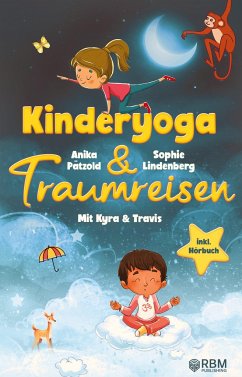 KyTra - Kinderyoga und Traumreisen mit Kyra und Travis - Lindenberg, Sophie;Pätzold, Anika