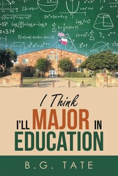 I Think I'll Major in Education - Tate, B. G.