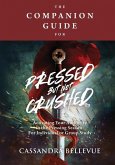 The Companion Guide for Pressed But Not Crushed: Activating Your Authority in the Pressing Season: For Individual or Group Study