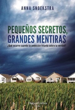 Pequeños Secretos, Grandes Mentiras (Little Secrets - Spanish Edition) - Snoekstra, Anna