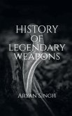 History Of Legendary Weapons: This book will tell you about the rich history of legendary weapons.