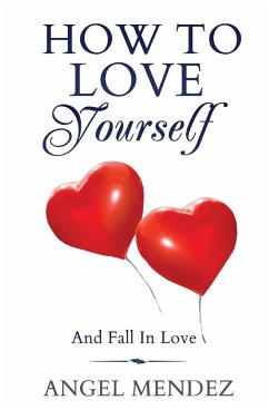 How to Love Yourself and Fall in Love - Mendez, Angel