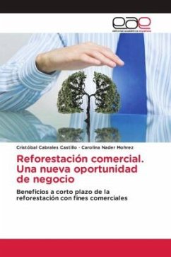 Reforestación comercial. Una nueva oportunidad de negocio - Cabrales Castillo, Cristóbal;Nader Mohrez, Carolina