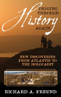 Digging Through History Again - Freund, Richard A.