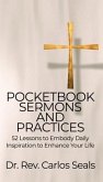 Pocketbook Sermons and Practices: 52 Lessons to Embody Daily Inspiration to Enhance Your Life