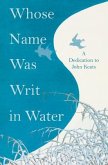 Whose Name was Writ in Water - A Dedication to John Keats