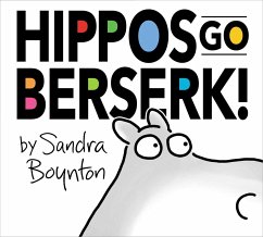 Hippos Go Berserk! - Boynton, Sandra