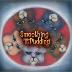 Smoothing Over the Pudding