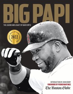 Big Papi: The Legend and Legacy of David Ortiz - The Boston Globe