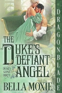 The Duke's Defiant Angel - Moxie, Bella