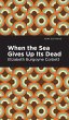 When the Sea Gives Up Its Dead - Bild 1