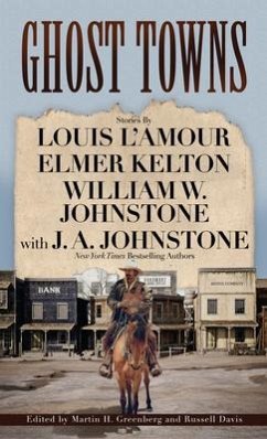 Ghost Towns - Louis L'Amour; Kelton, Elmer; Johnstone, William W; Johnstone, J A