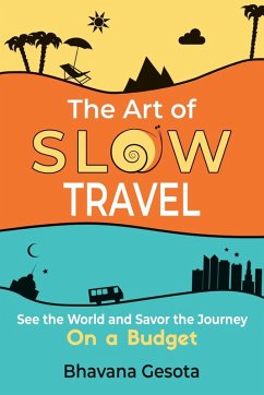 The Art of Slow Travel - Gesota, Bhavana