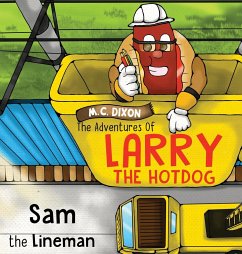 The Adventures of Larry the Hot Dog - Dixon, M. C.