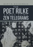 The Poet Rilke Sends Some Zen Telegrams