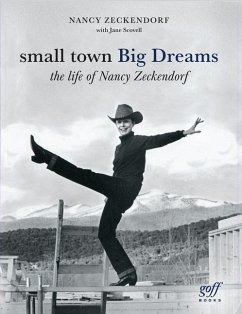 Small Town Big Dreams - Zeckndorf, Nancy; Scovell, Jane