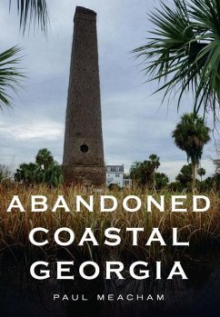 Abandoned Coastal Georgia - Meacham, Paul