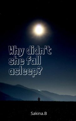 Why didn't she fall asleep - Sakina B.