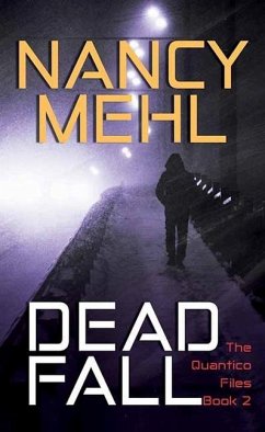 Dead Fall: The Quantico Files - Mehl, Nancy