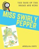 Miss Swirly Pepper: The Case of the Bread and Wine