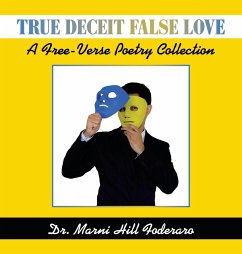 True Deceit False Love - Foderaro, Marni Hill