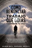 Cómo Renunciar al Trabajo que Odias y Cambiar tu Vida (eBook, ePUB)