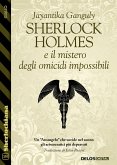 Sherlock Holmes e il mistero degli omicidi impossibili (eBook, ePUB)