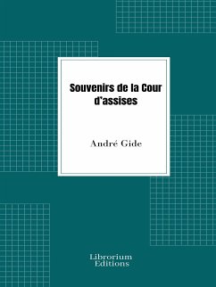 Souvenirs de la Cour d’assises (eBook, ePUB) - Gide, André