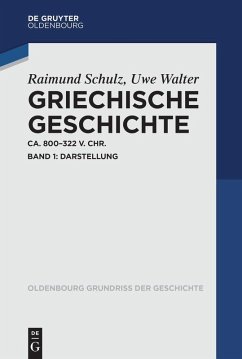 Griechische Geschichte ca. 800-322 v. Chr. (eBook, ePUB) - Schulz, Raimund; Walter, Uwe