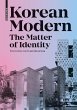 Korean Modern: The Matter of Identity... - Bild 1