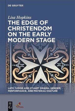 The Edge of Christendom on the Early Modern Stage (eBook, ePUB) - Hopkins, Lisa