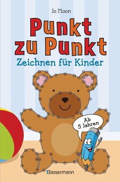 Punkt zu Punkt. Zeichnen für Kinder. Zahlen von 1 bis 100. Ab 5 Jahren - Moon, Jo