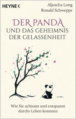 Der Panda und das Geheimnis der Gelassenheit - Long, Aljoscha;Schweppe, Ronald