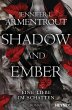 Shadow and Ember / Eine Liebe im... - Bild 1