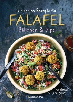 Die besten Rezepte für Falafel. Bällchen & Dips - vegetarisch & vegan - Penguin Random House Verlagsgruppe GmbH