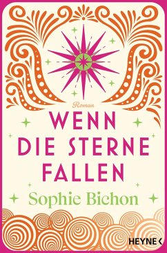 Wenn die Sterne fallen / Die Himmelsschwestern Bd.1 - Bichon, Sophie