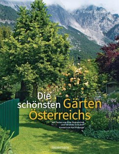 Die schönsten Gärten Österreichs - Borstell, Ursel;Papouschek, Elke;Schubert, Veronika