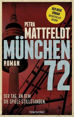 München 72 - Der Tag, an dem die Spiele stillstanden. - Mattfeldt, Petra