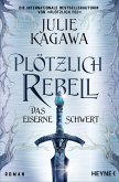 Das eiserne Schwert / Plötzlich Rebell Bd.2