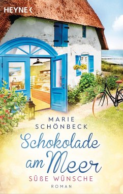 Schokolade am Meer - Süße Wünsche / Die Schokoladen-Reihe Bd.1 - Schönbeck, Marie