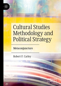 Cultural Studies Methodology and Political Strategy - Carley, Robert F.