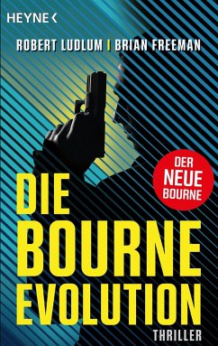Die Bourne Evolution / Jason Bourne Bd.15 - Ludlum, Robert;Freeman, Brian