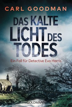 Das kalte Licht des Todes / Detective Eva Harris Bd.1 - Goodman, Carl